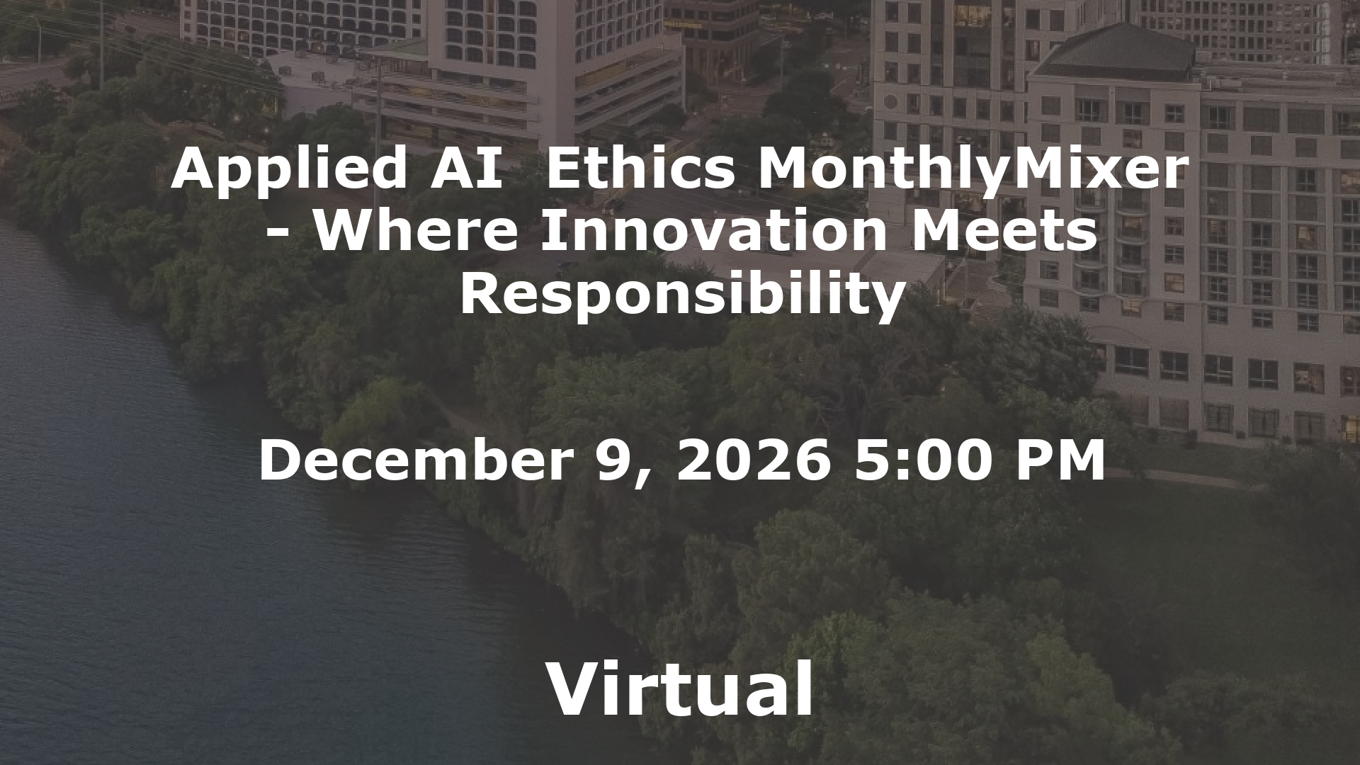 Applied AI  Ethics MonthlyMixer - Where Innovation Meets Responsibility event image